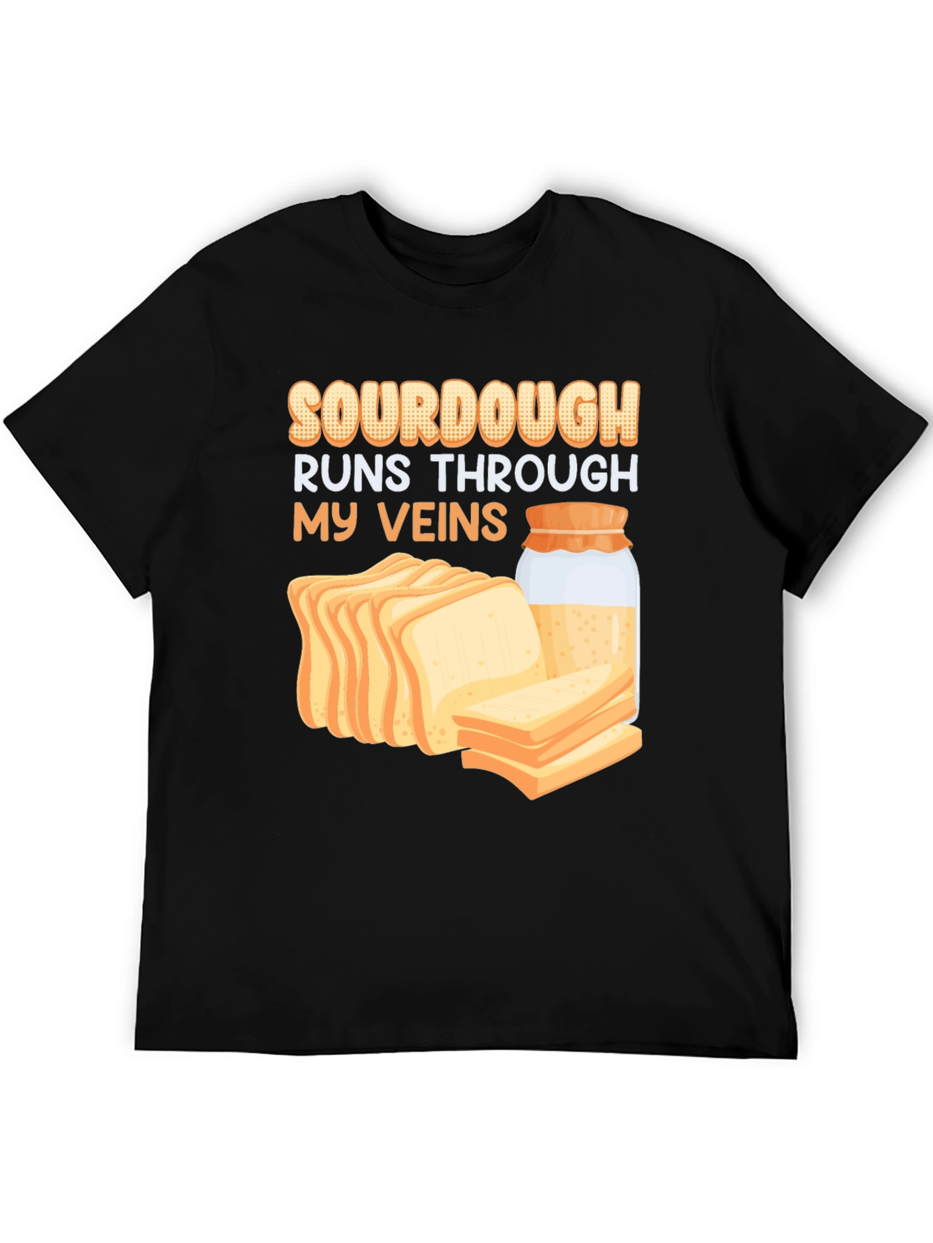 Sourdough Runs Through My Veins Graphic Tee