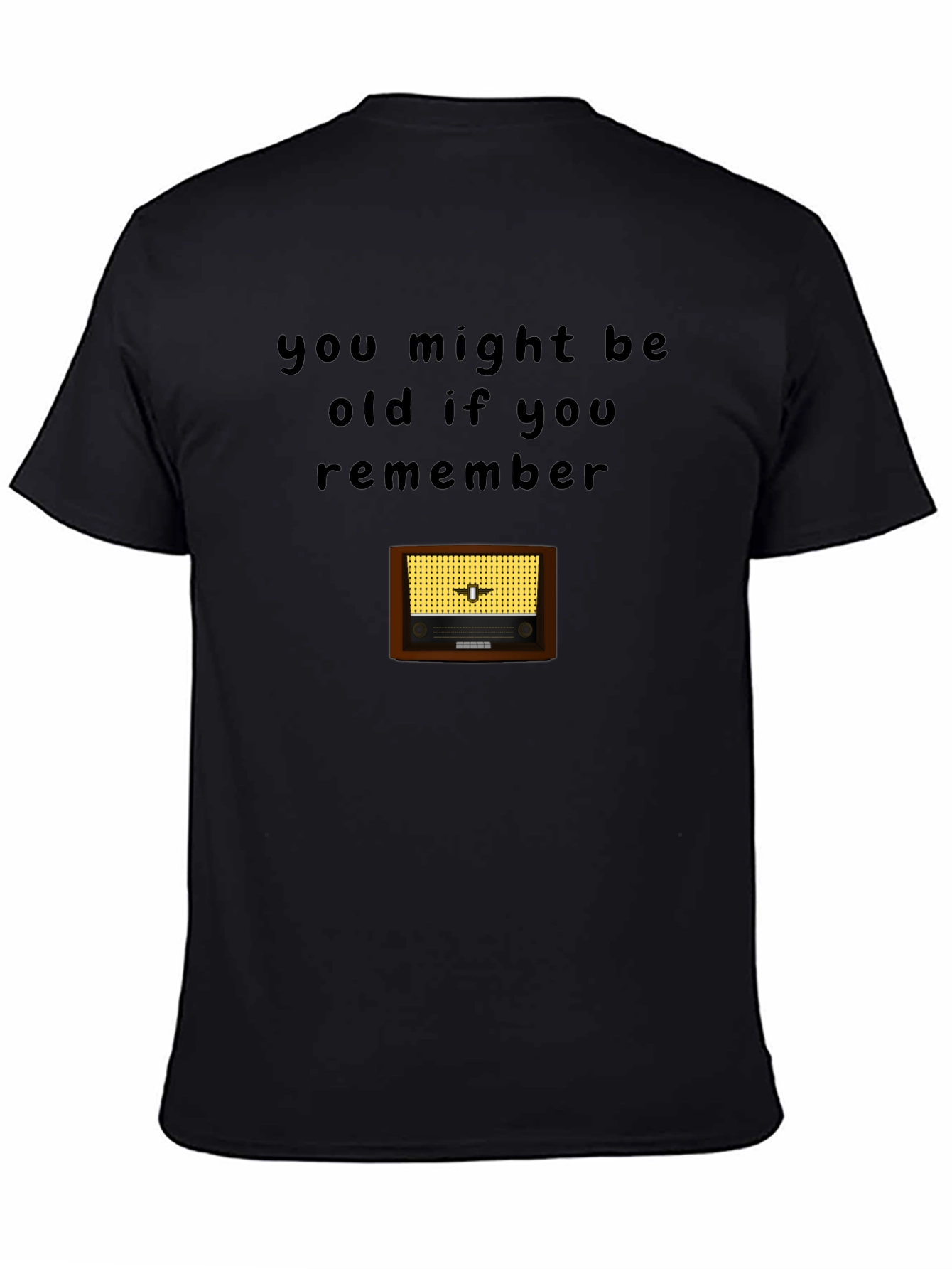 Retro Radio T-Shirt - You Might Be Old If...