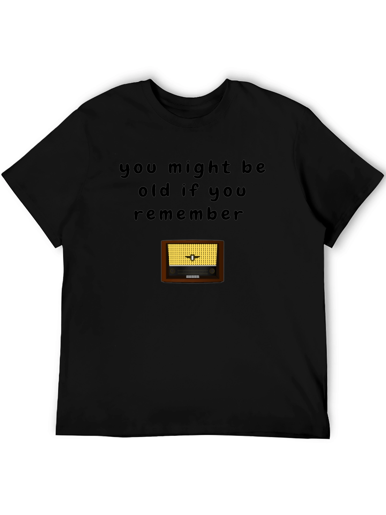Retro Radio T-Shirt - You Might Be Old If...