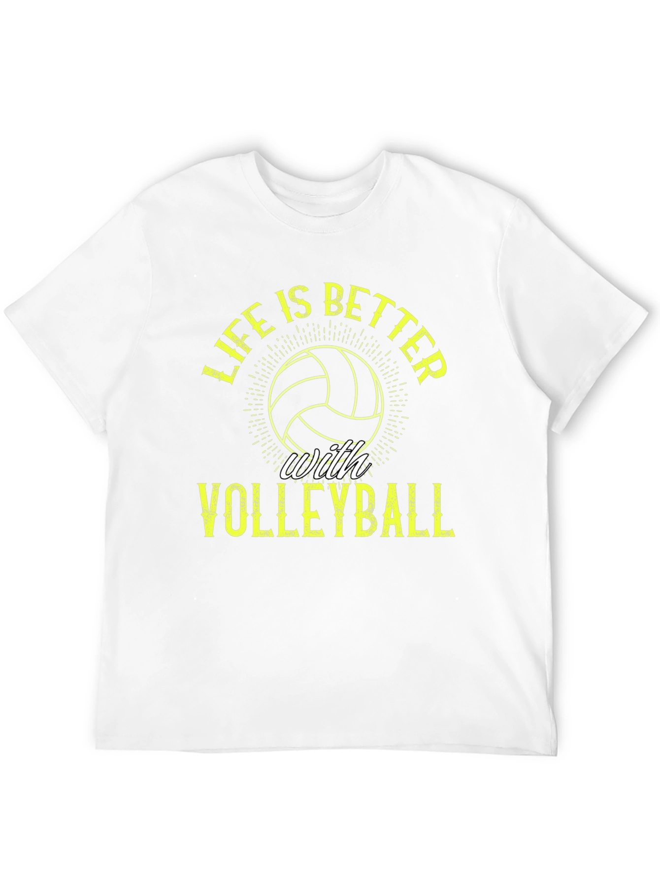 Volleyball Life T-Shirt: Better With Volleyball