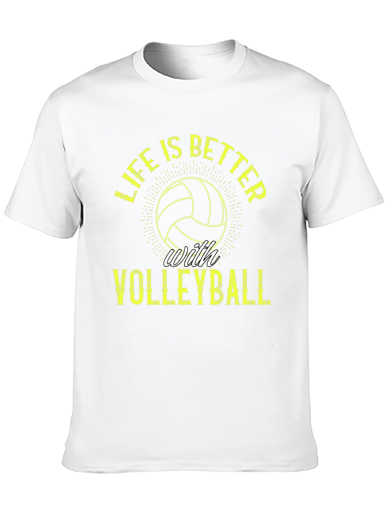 Volleyball Life T-Shirt: Better With Volleyball