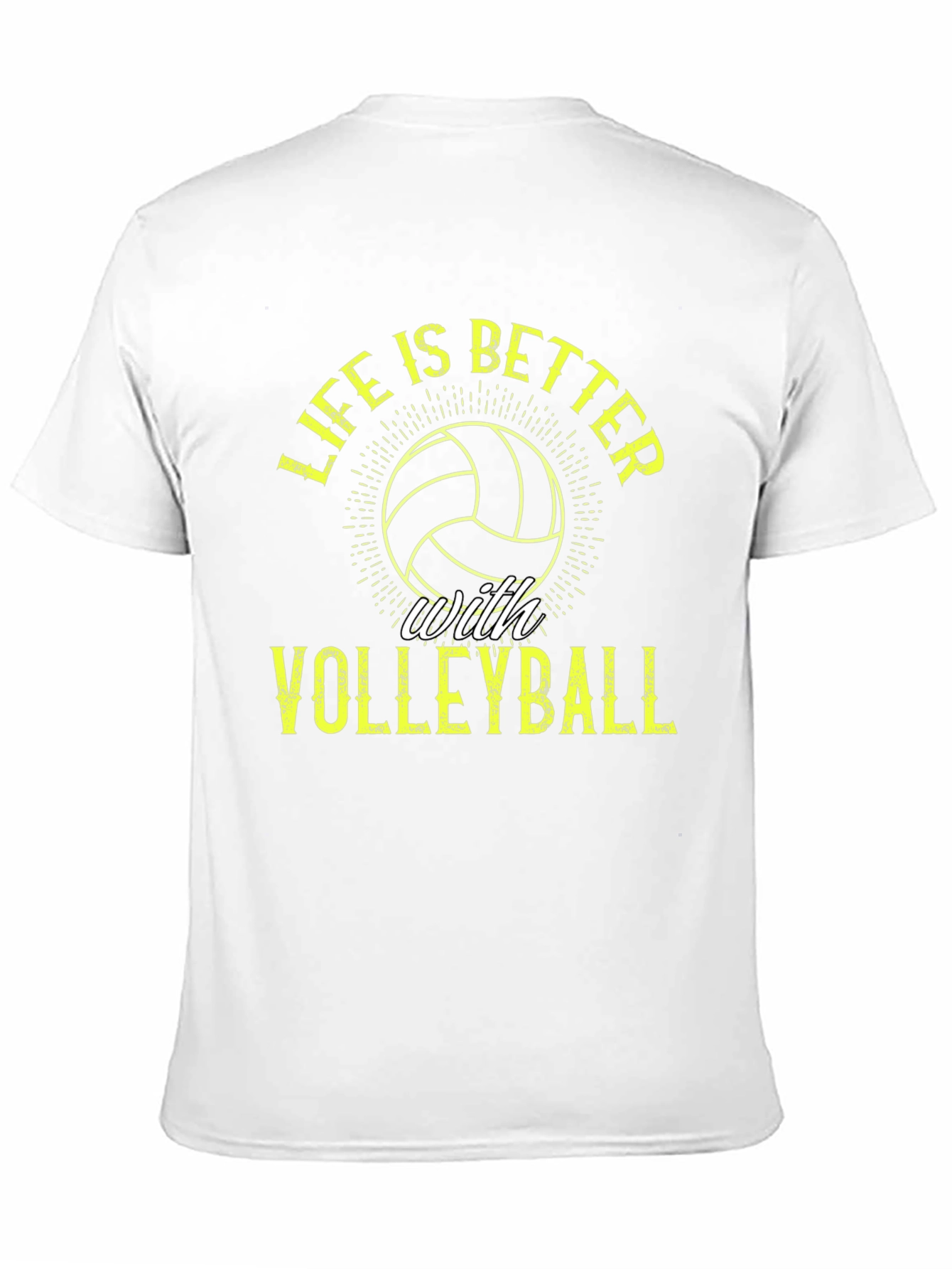 Volleyball Life T-Shirt: Better With Volleyball