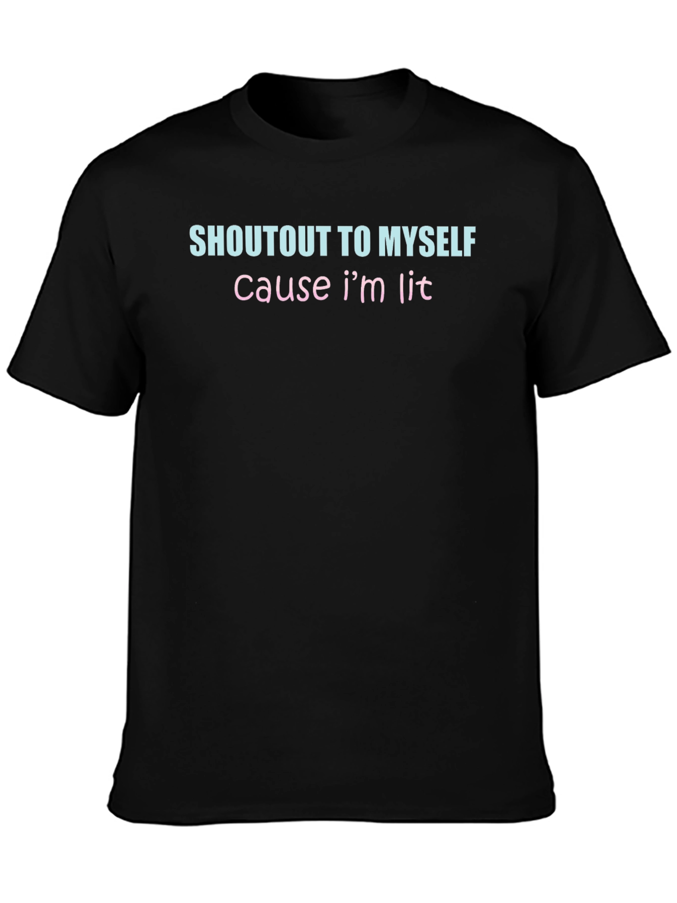 Shoutout to Myself T-Shirt -  Lit & Stylish