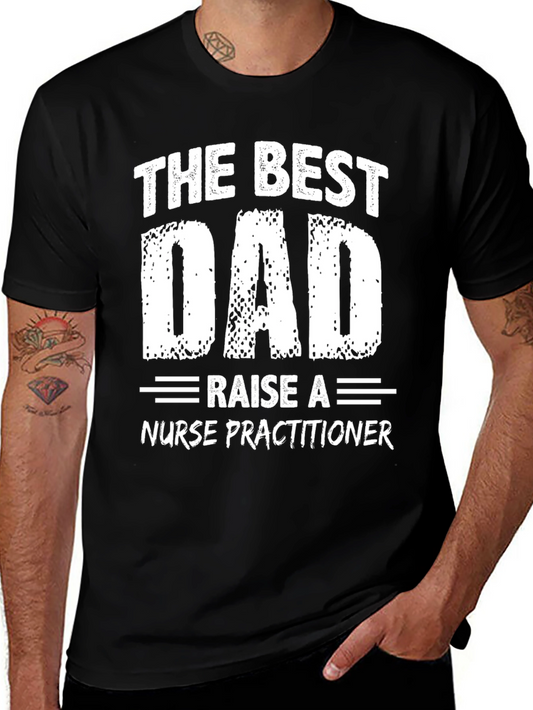 The Best Dad Raise a Nurse Practitioner T-Shirt