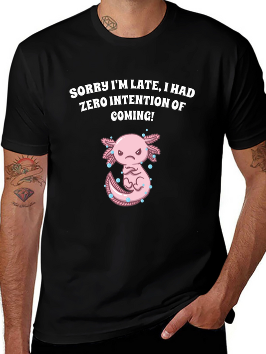 Funny Axolotl T-Shirt - Sorry Im Late
