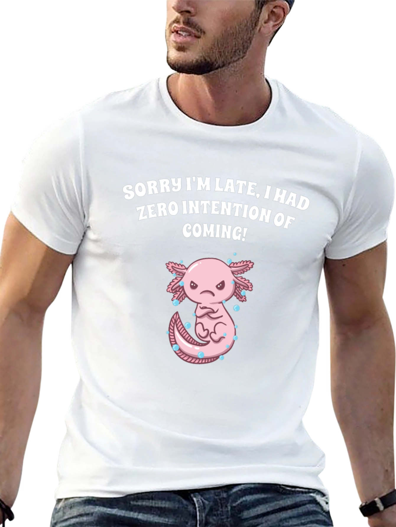 Funny Axolotl T-Shirt - Sorry Im Late