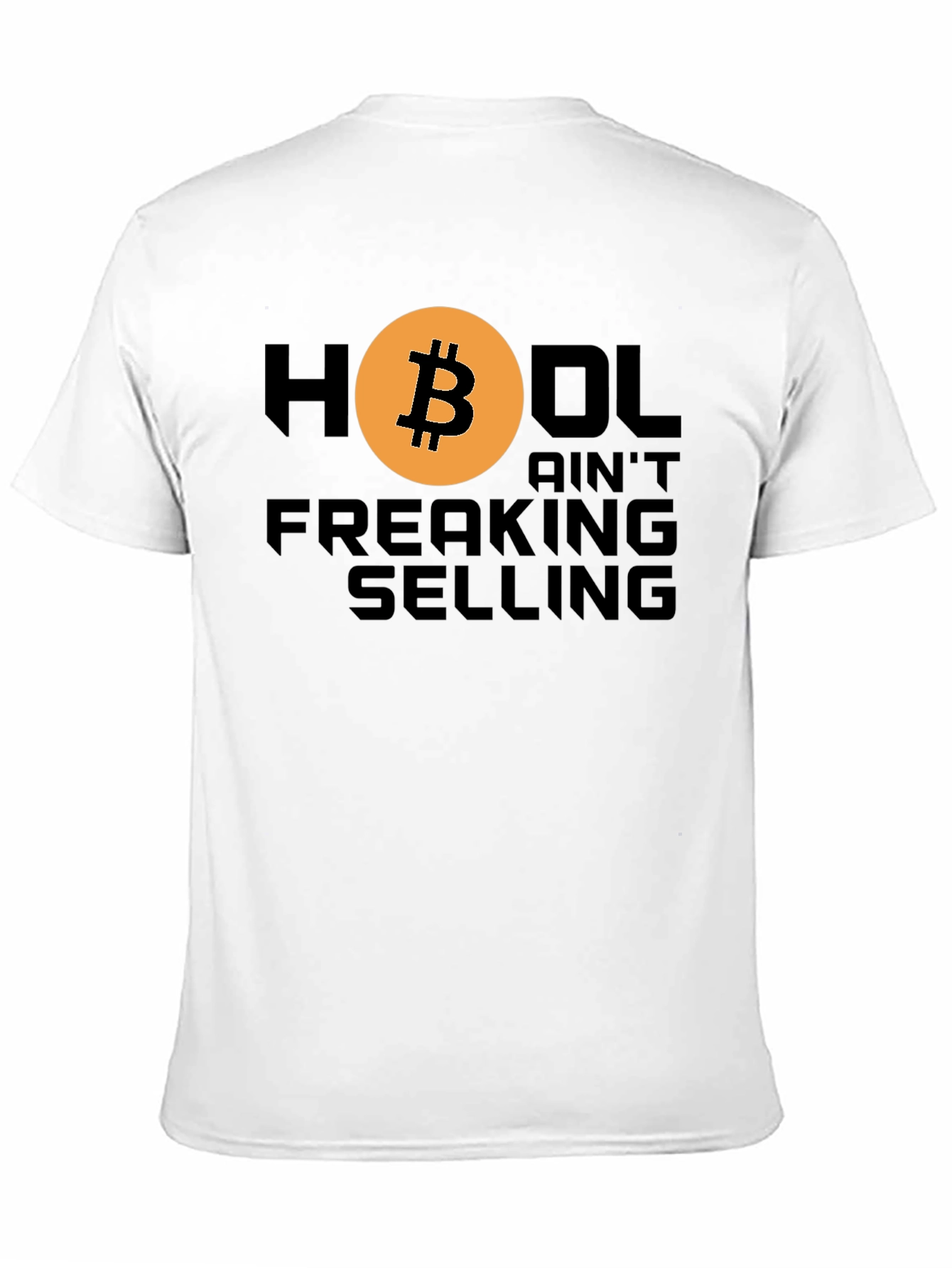 HODL Bitcoin Crypto T-Shirt - Aint Freaking Selling!