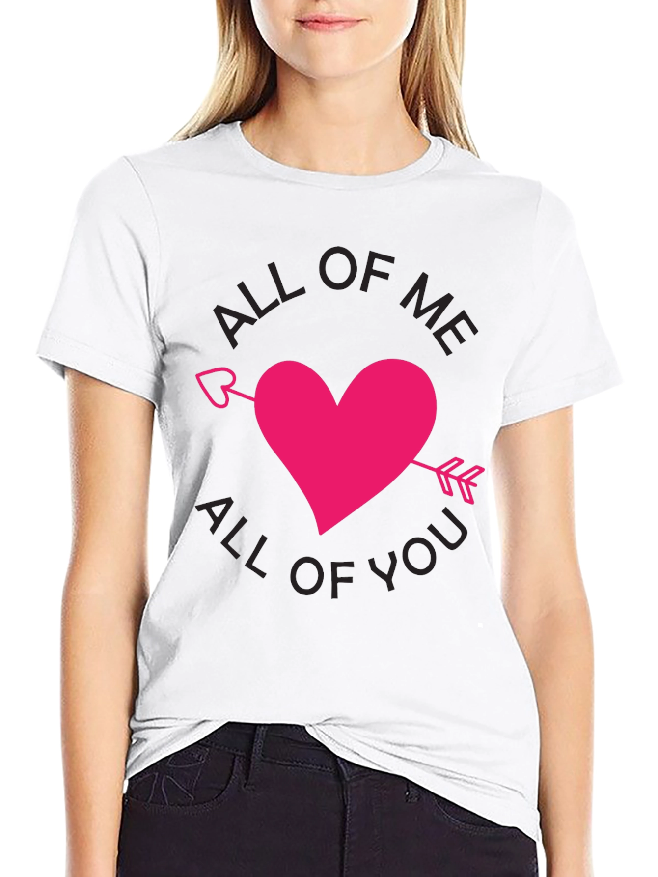 All of Me All of You T-Shirt Valentine Gift