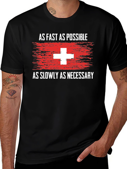 Swiss Flag Tee: As Fast As Possible As Slowly As Necessary
