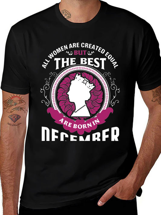 December Queen T-Shirt: All Women Created Equal Best Born in December