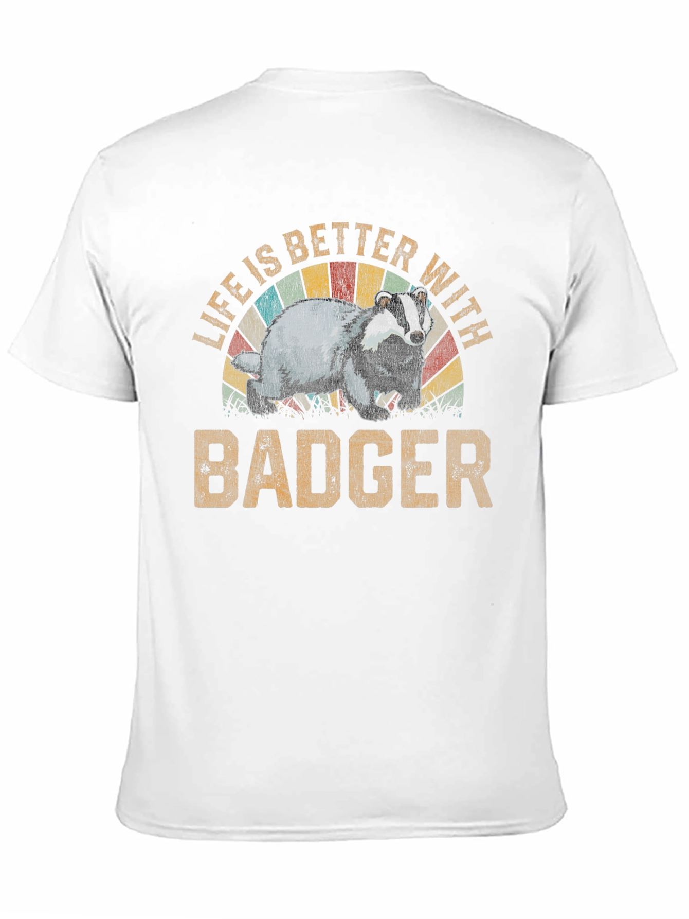 Life is Better with Badger T-Shirt