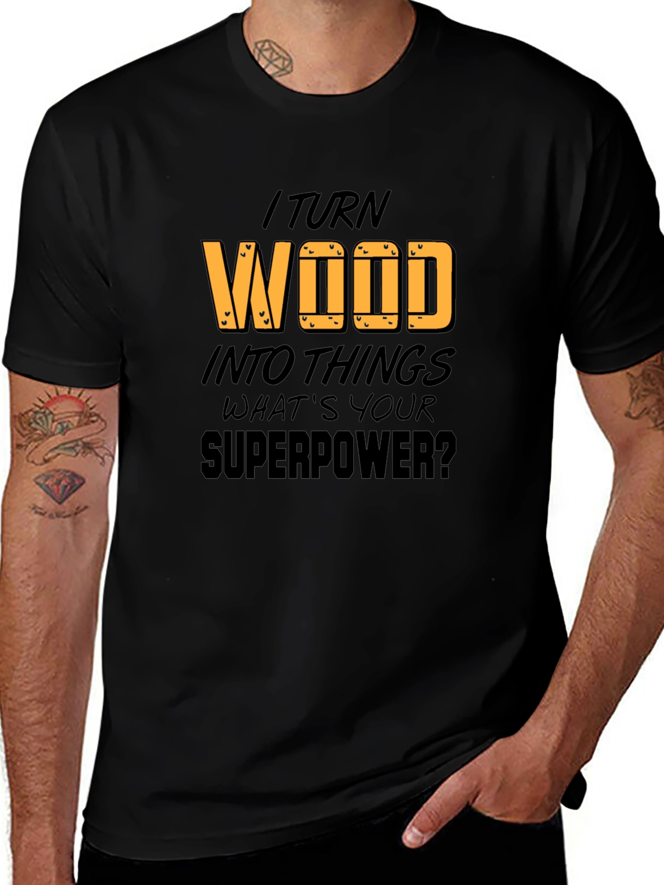 I Turn Wood Into Things T-Shirt