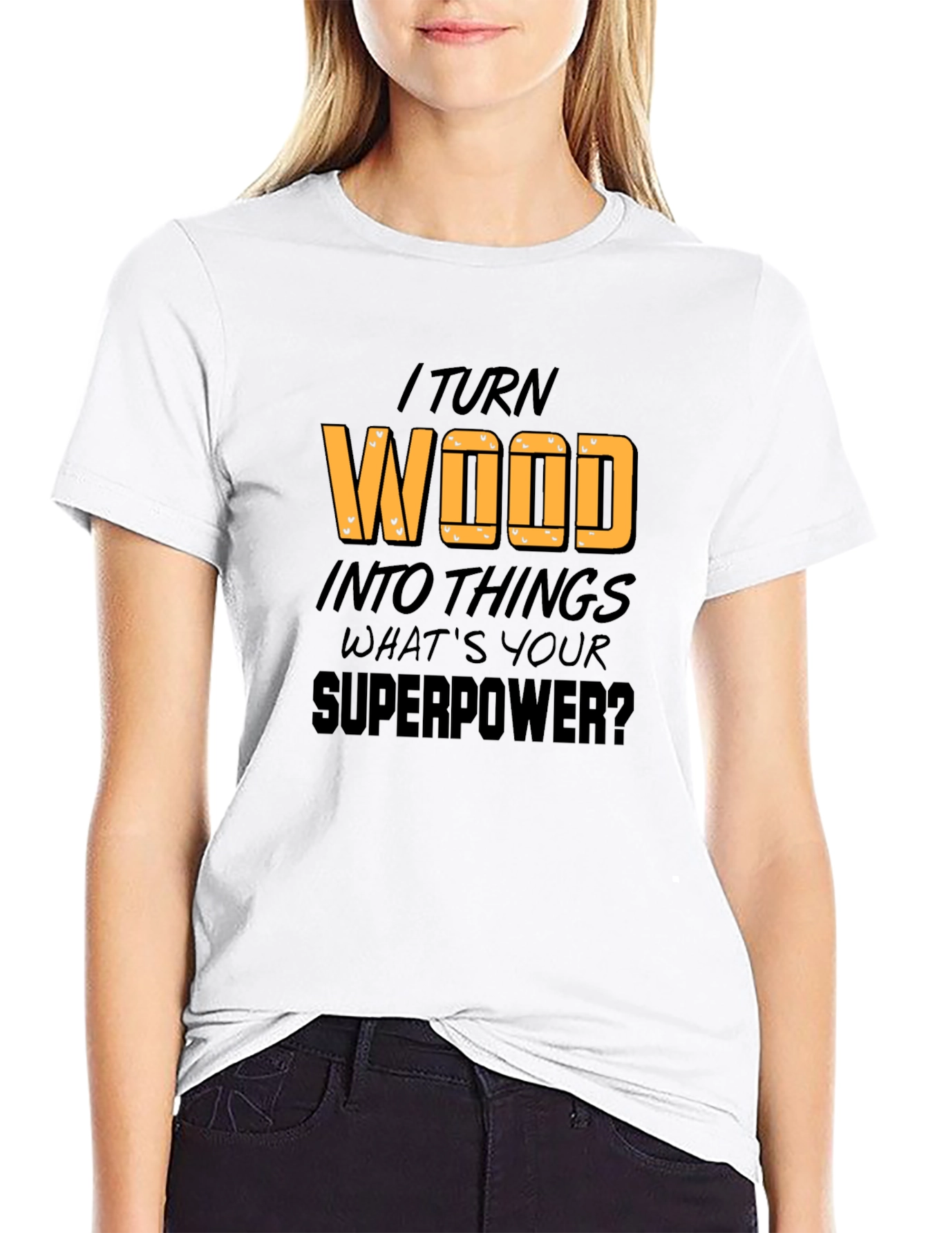 I Turn Wood Into Things T-Shirt