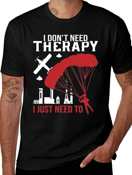 I Dont Need Therapy Skydiving T-Shirt