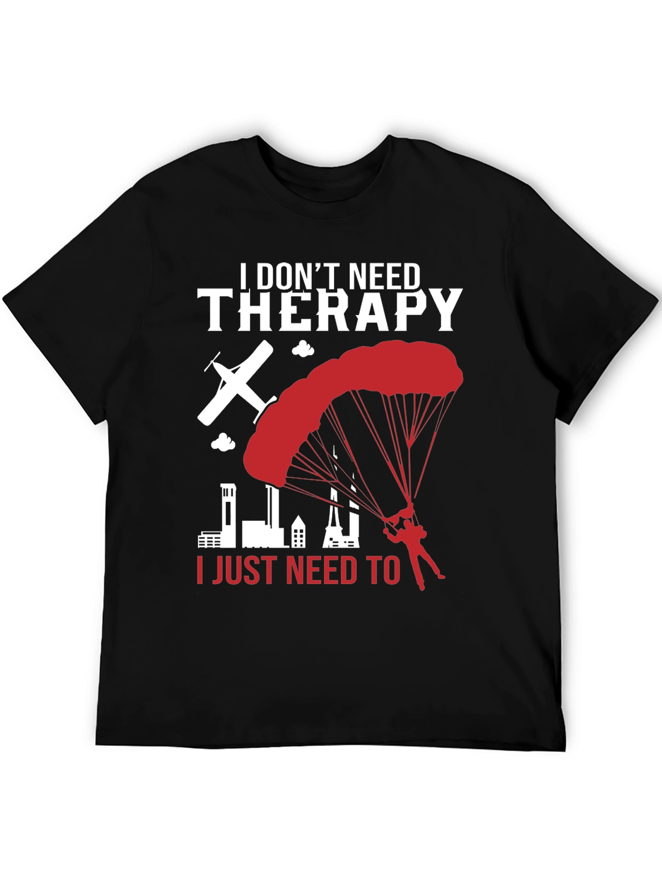 I Dont Need Therapy Skydiving T-Shirt
