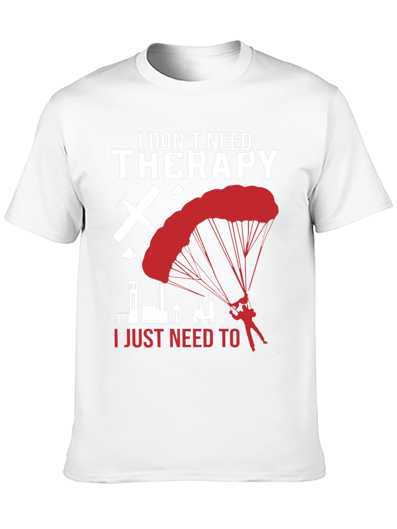 I Dont Need Therapy Skydiving T-Shirt