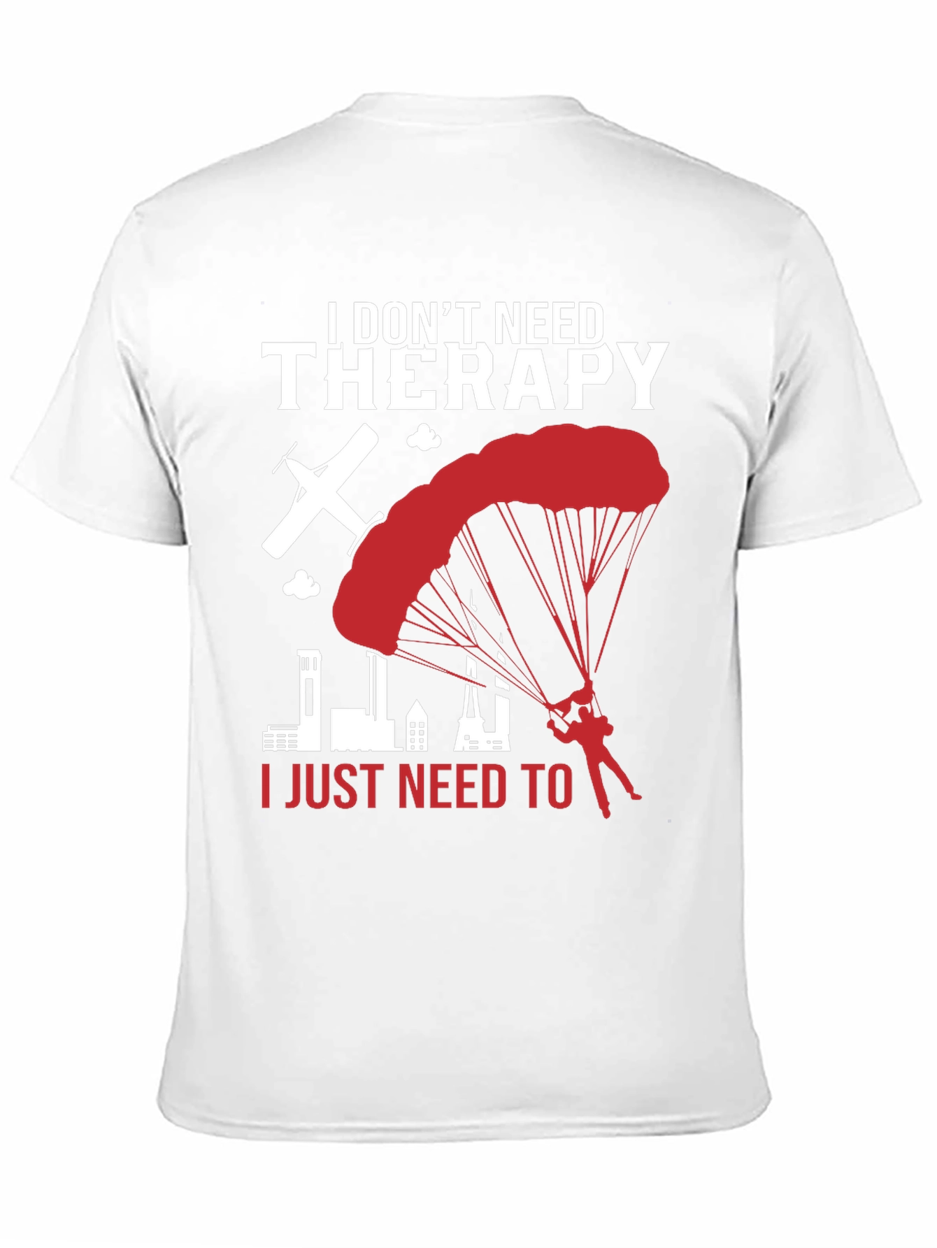 I Dont Need Therapy Skydiving T-Shirt