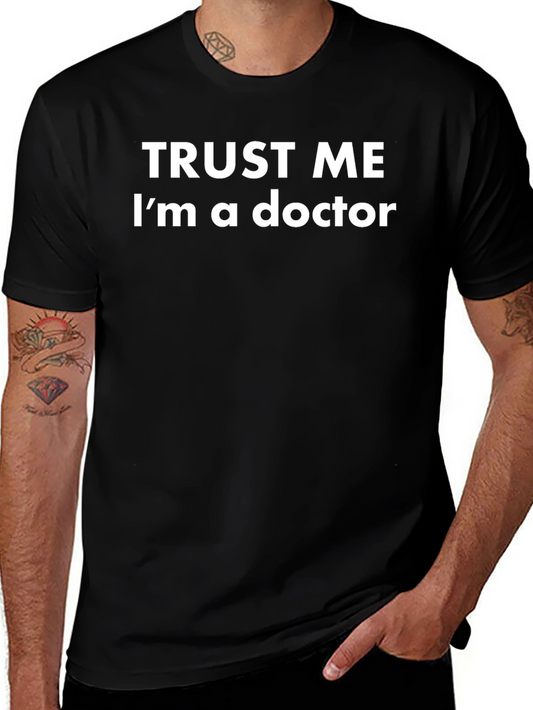 Trust Me Im a Doctor T-Shirt