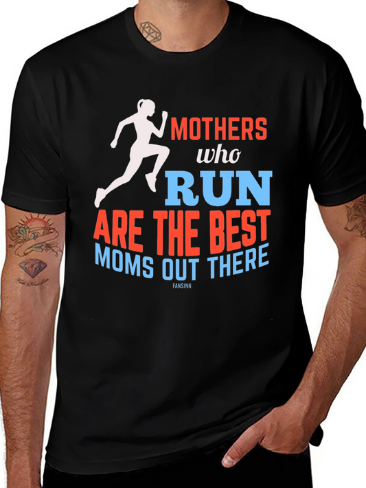 Mothers Who Run T-Shirt - Best Moms Tee