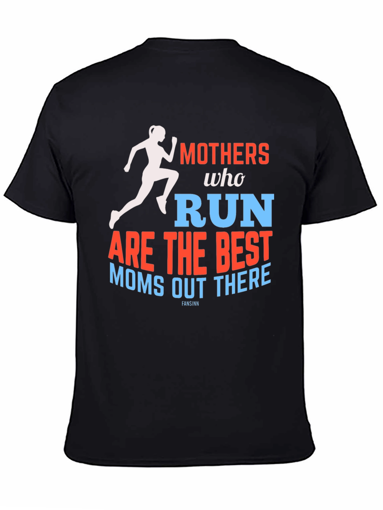 Mothers Who Run T-Shirt - Best Moms Tee