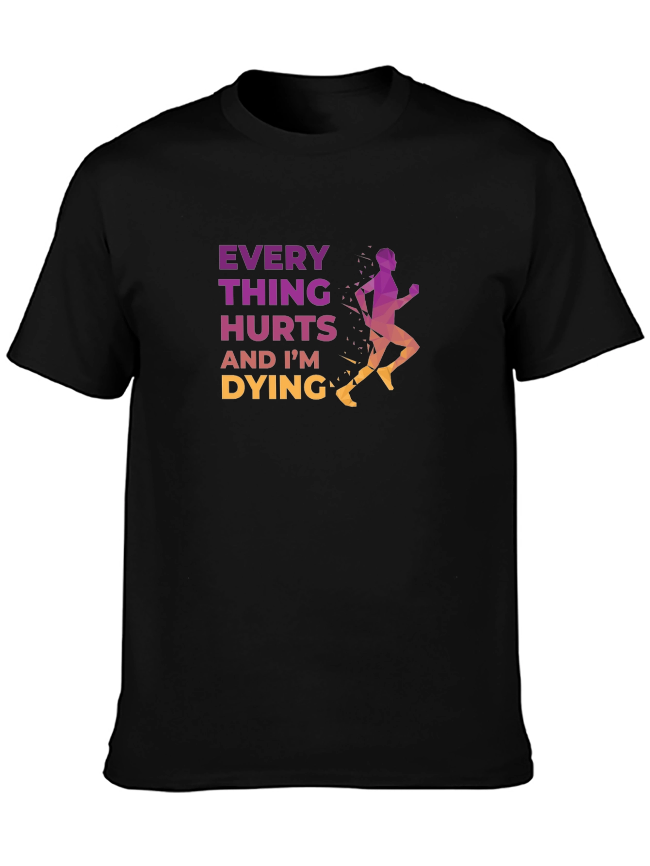 Every Thing Hurts Running T-Shirt