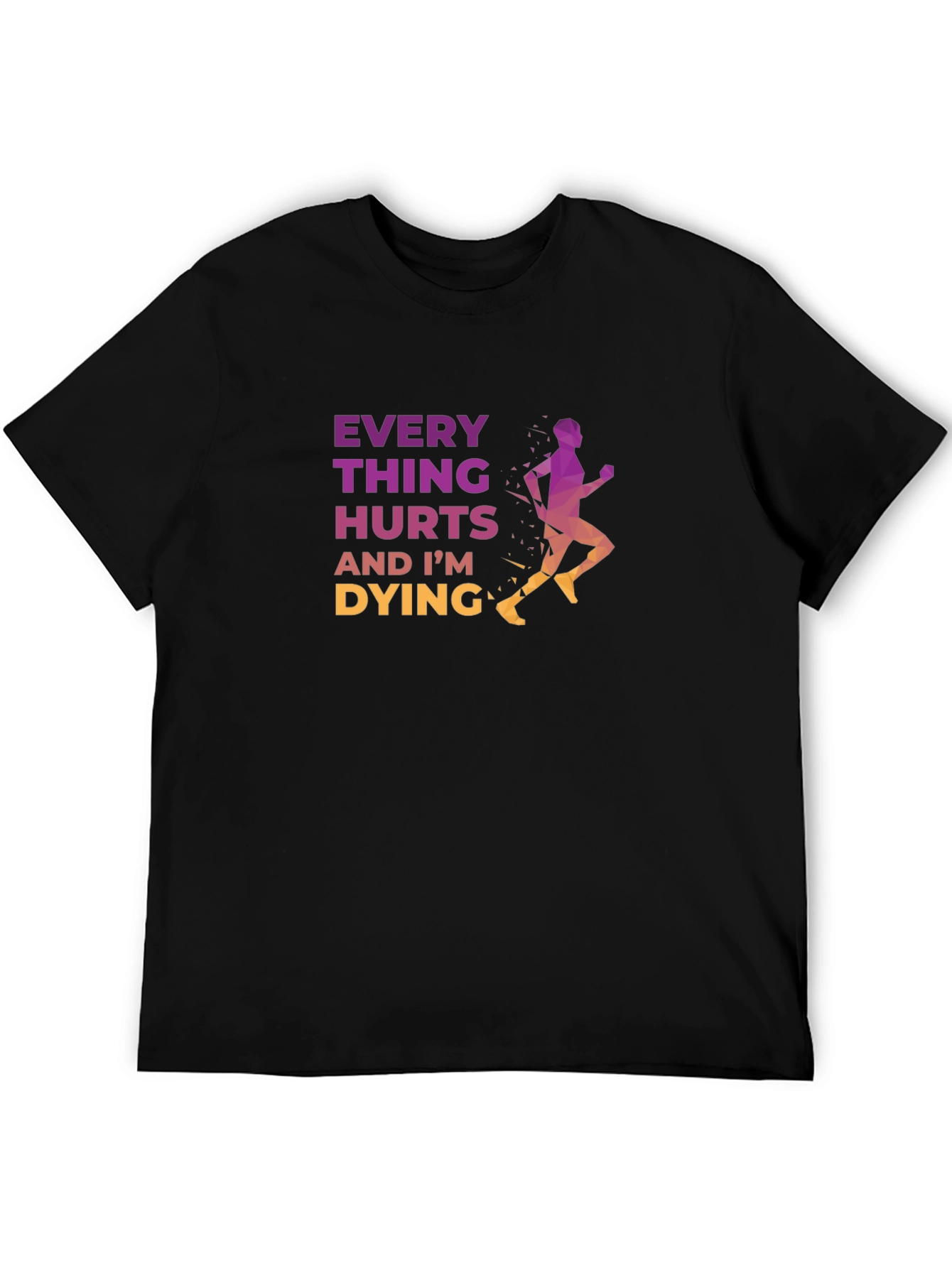 Every Thing Hurts Running T-Shirt