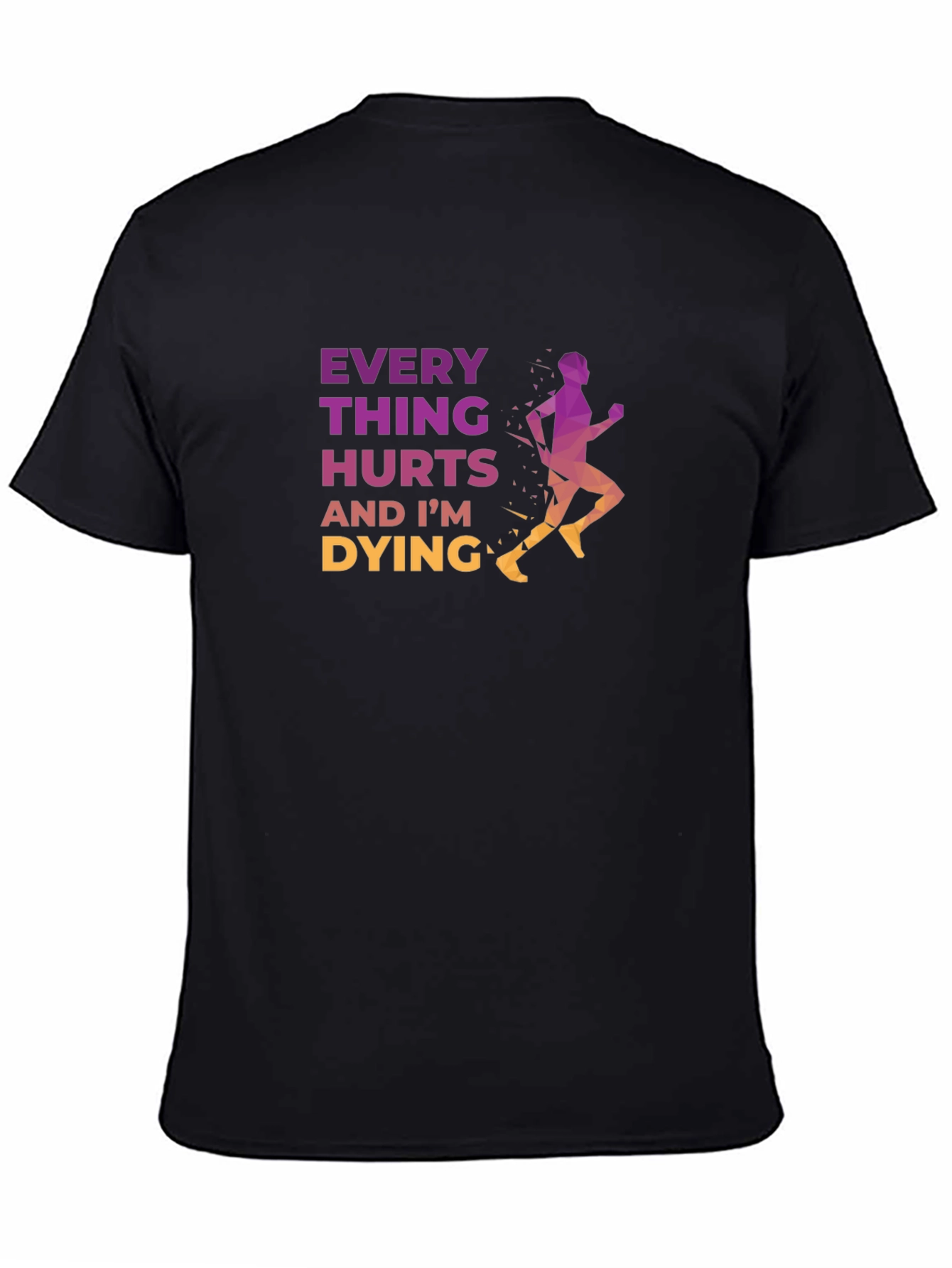 Every Thing Hurts Running T-Shirt