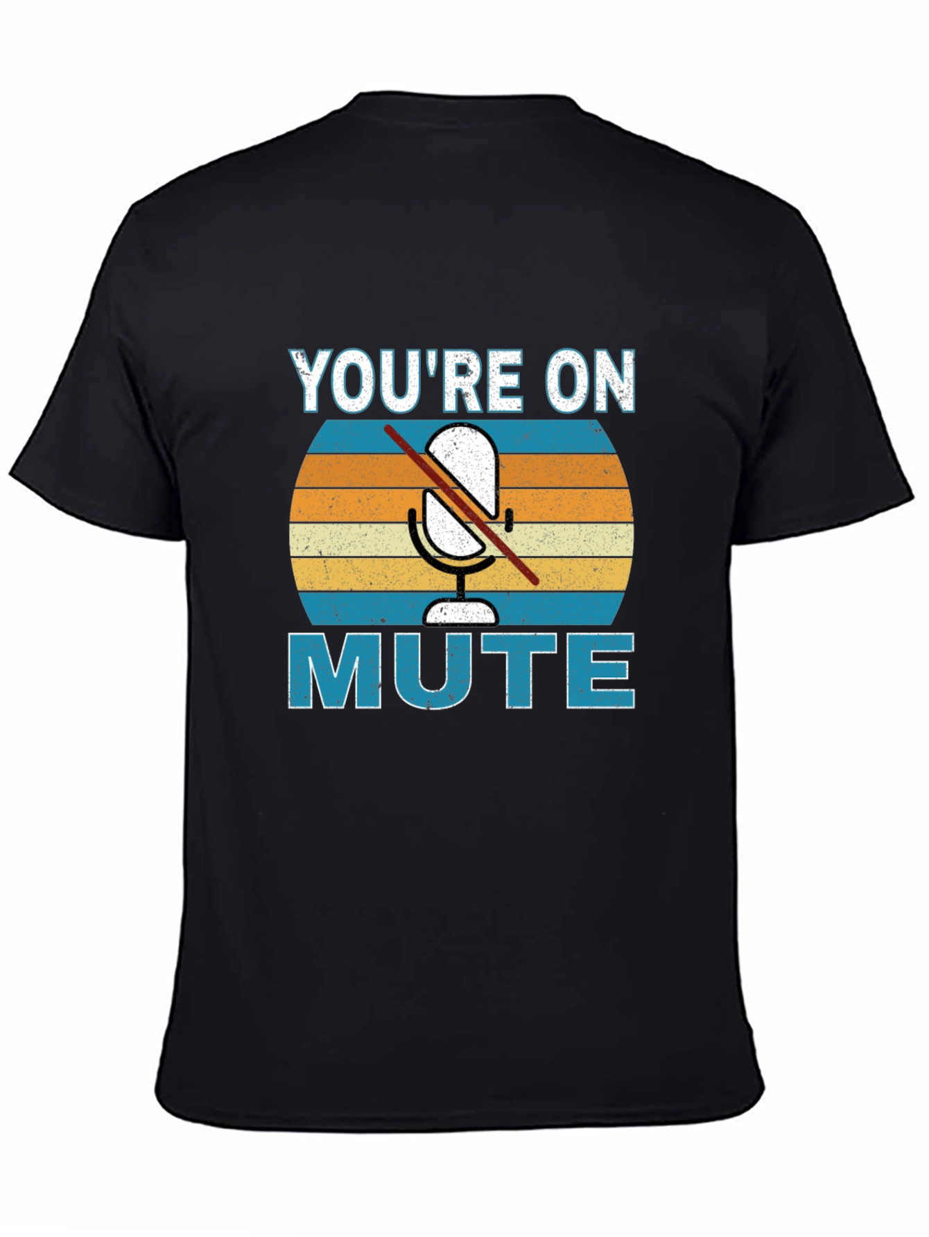 Youre On Mute Graphic T-Shirt