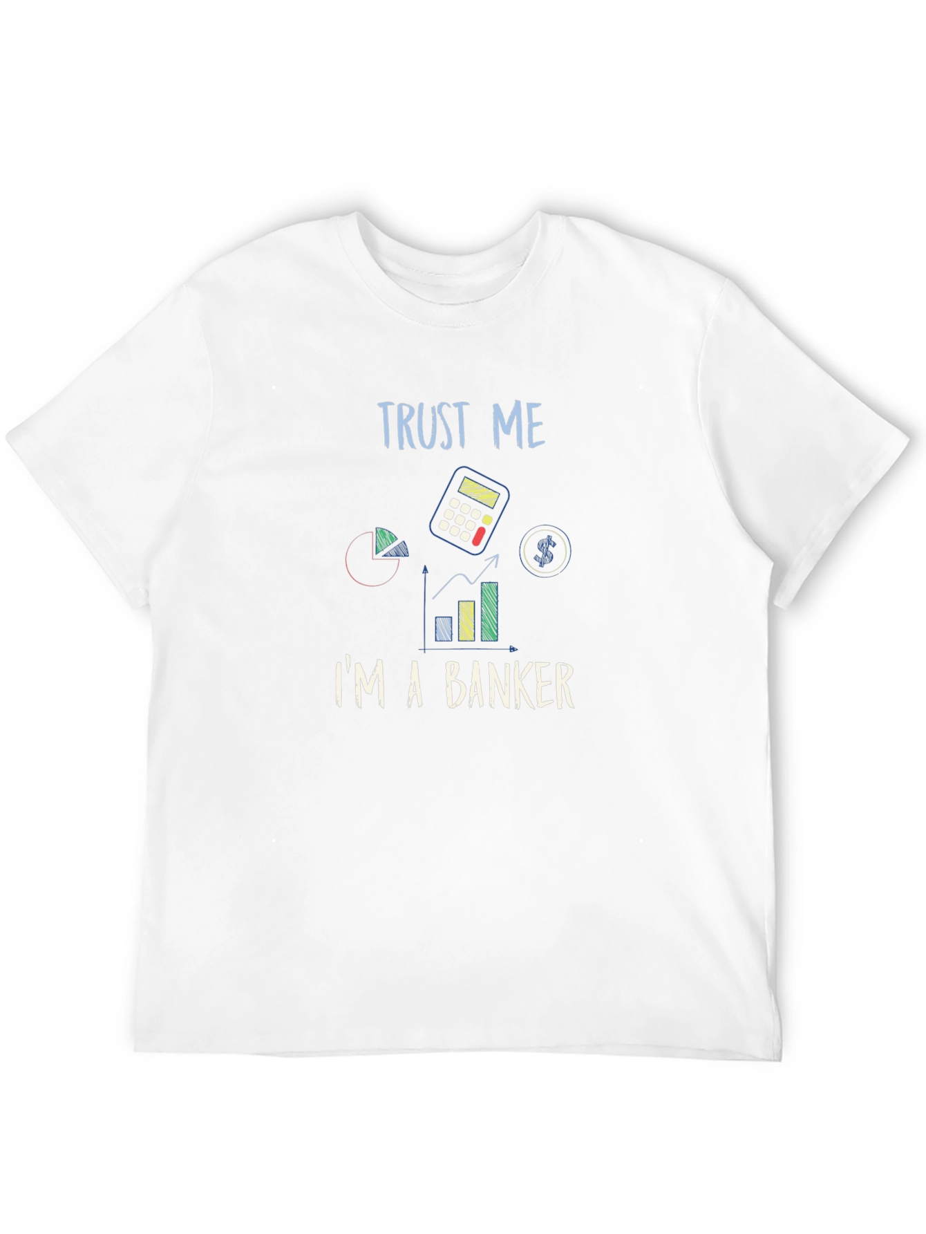 Trust Me Im A Banker Graphic T-Shirt