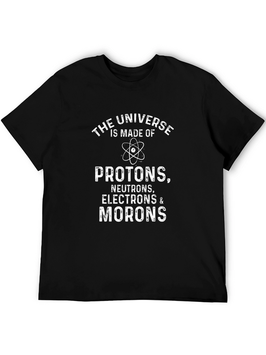 Funny Science T-Shirt - The Universe is Made of Morons!