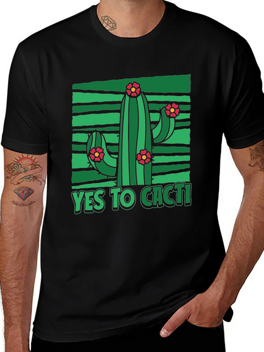 Yes to Cacti T-Shirt - Unique Graphic Tee
