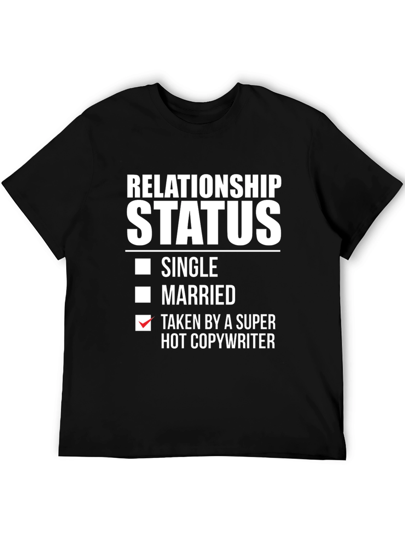 Relationship Status: Taken T-Shirt