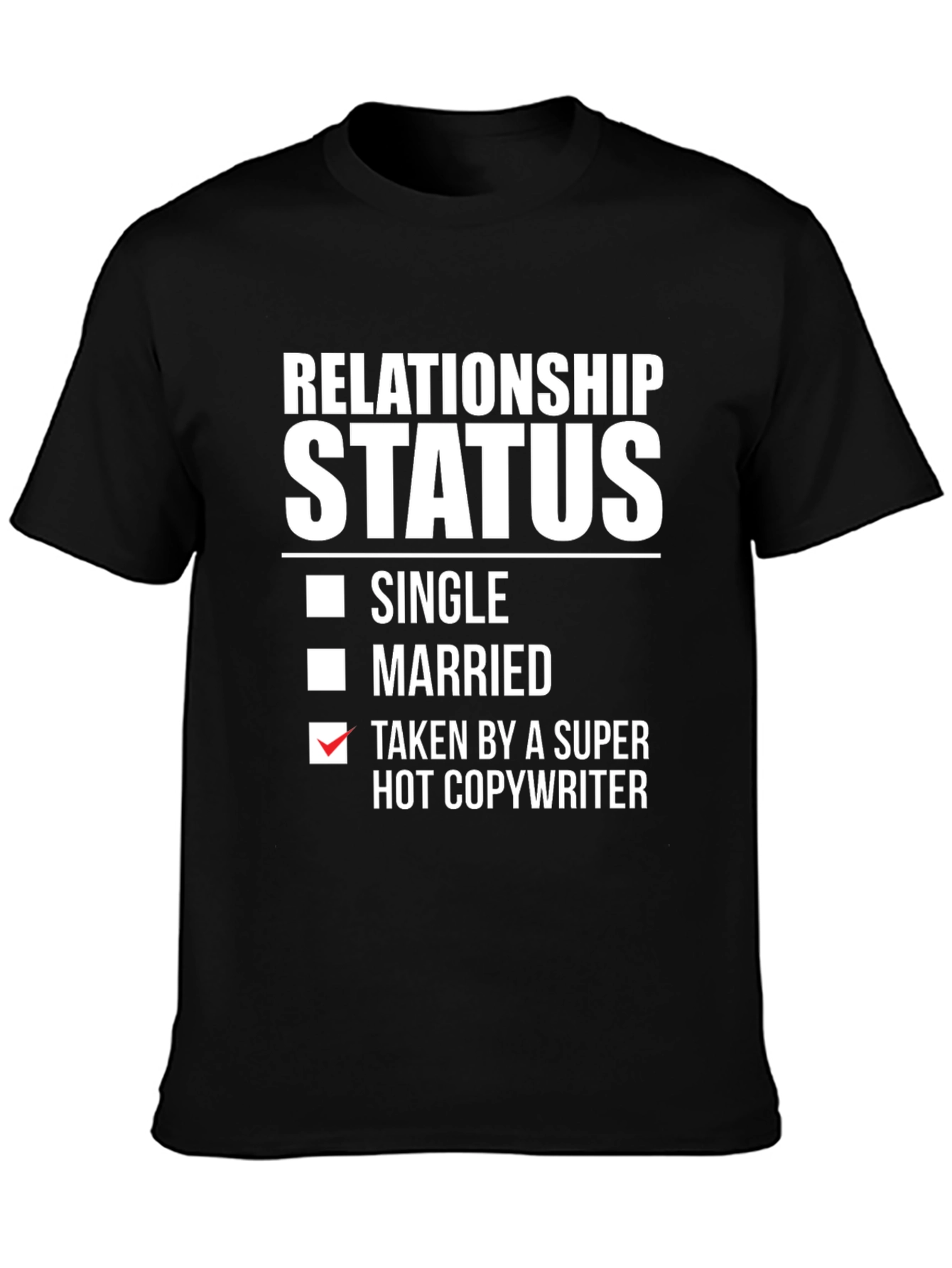 Relationship Status: Taken T-Shirt