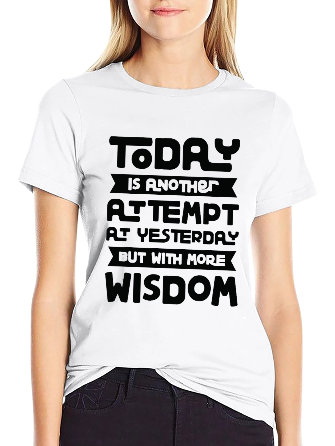 Motivational Black T-Shirt: Today is Wisdom