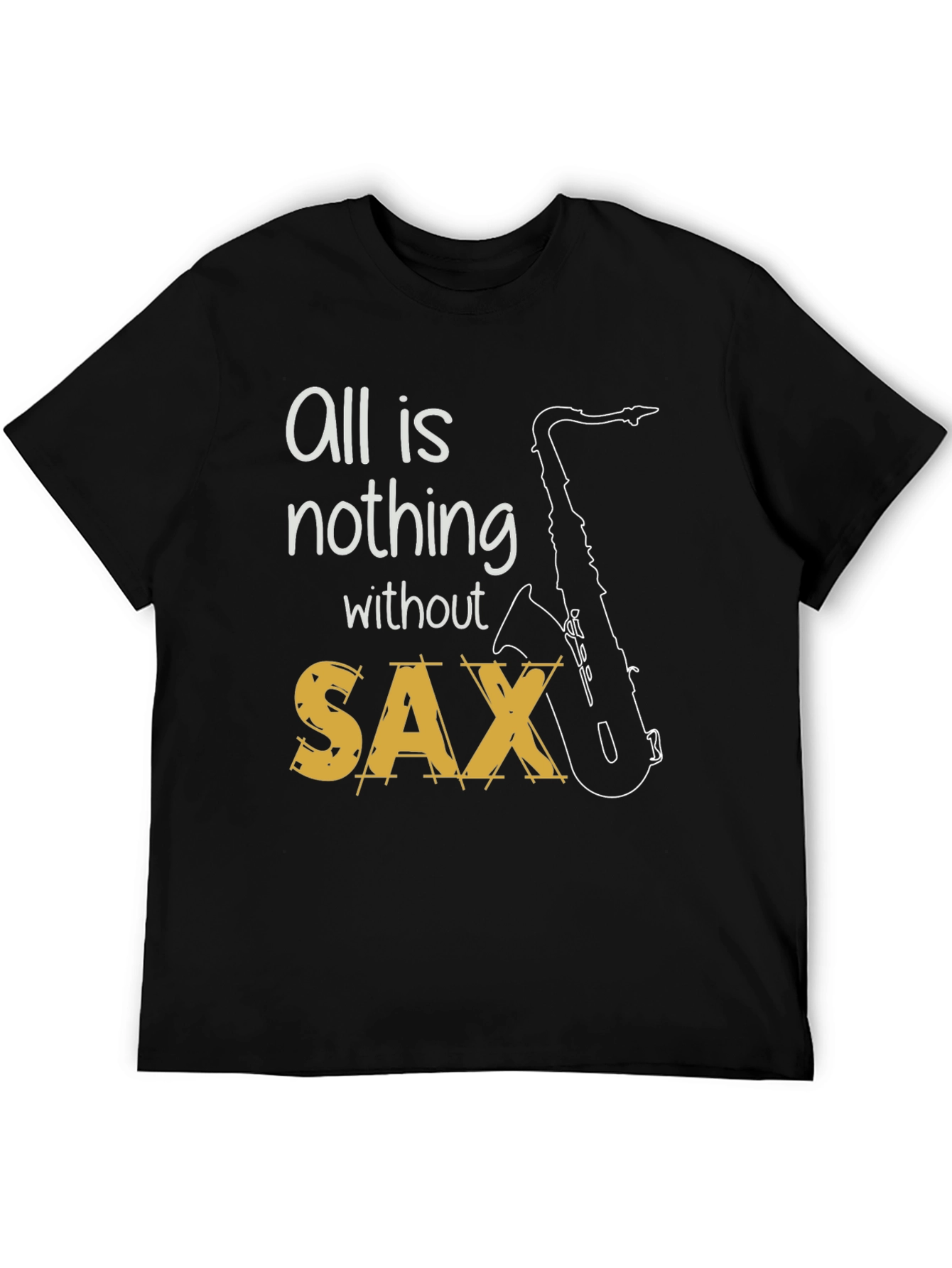 All is Nothing Without Sax T-Shirt