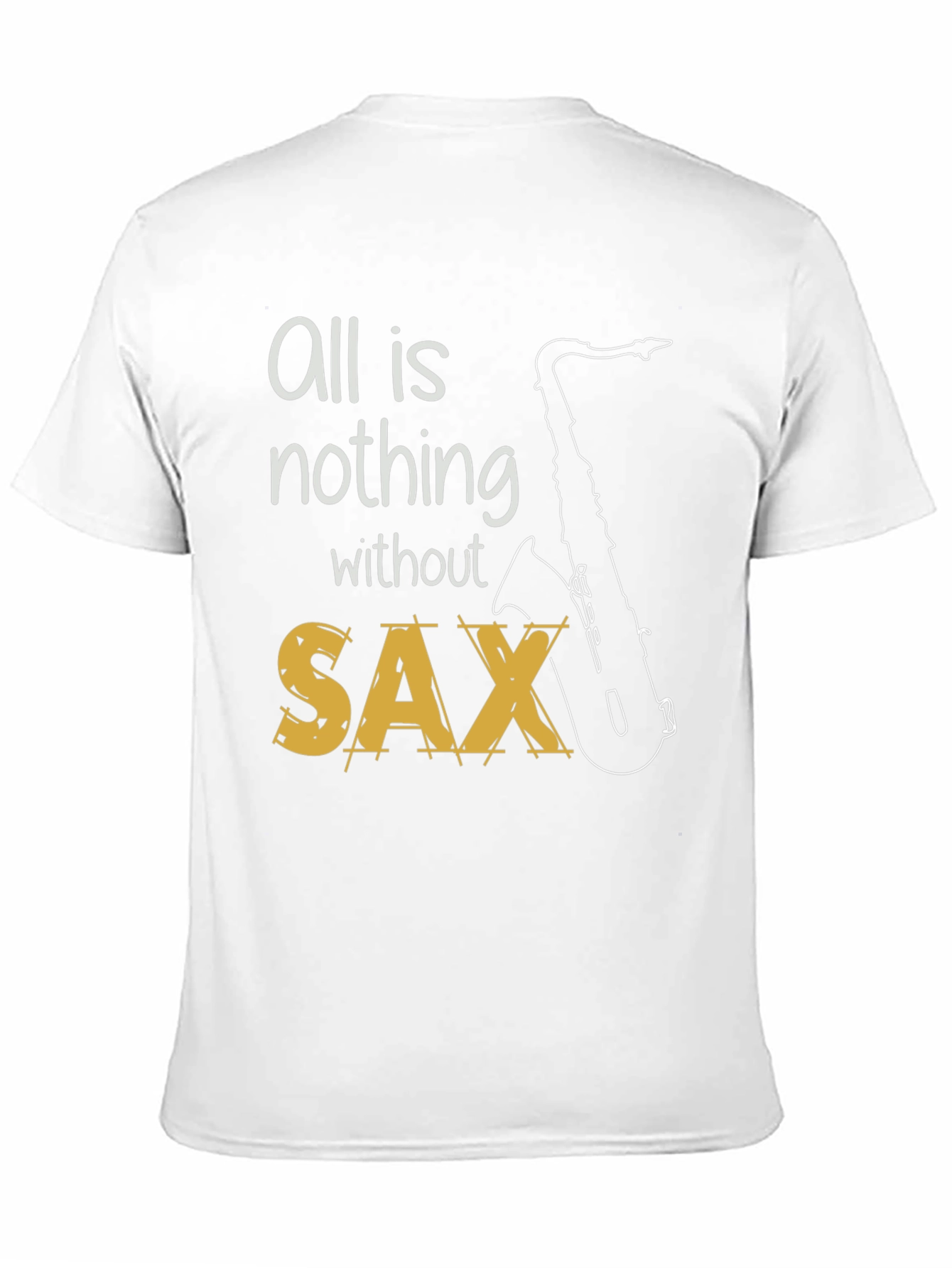 All is Nothing Without Sax T-Shirt