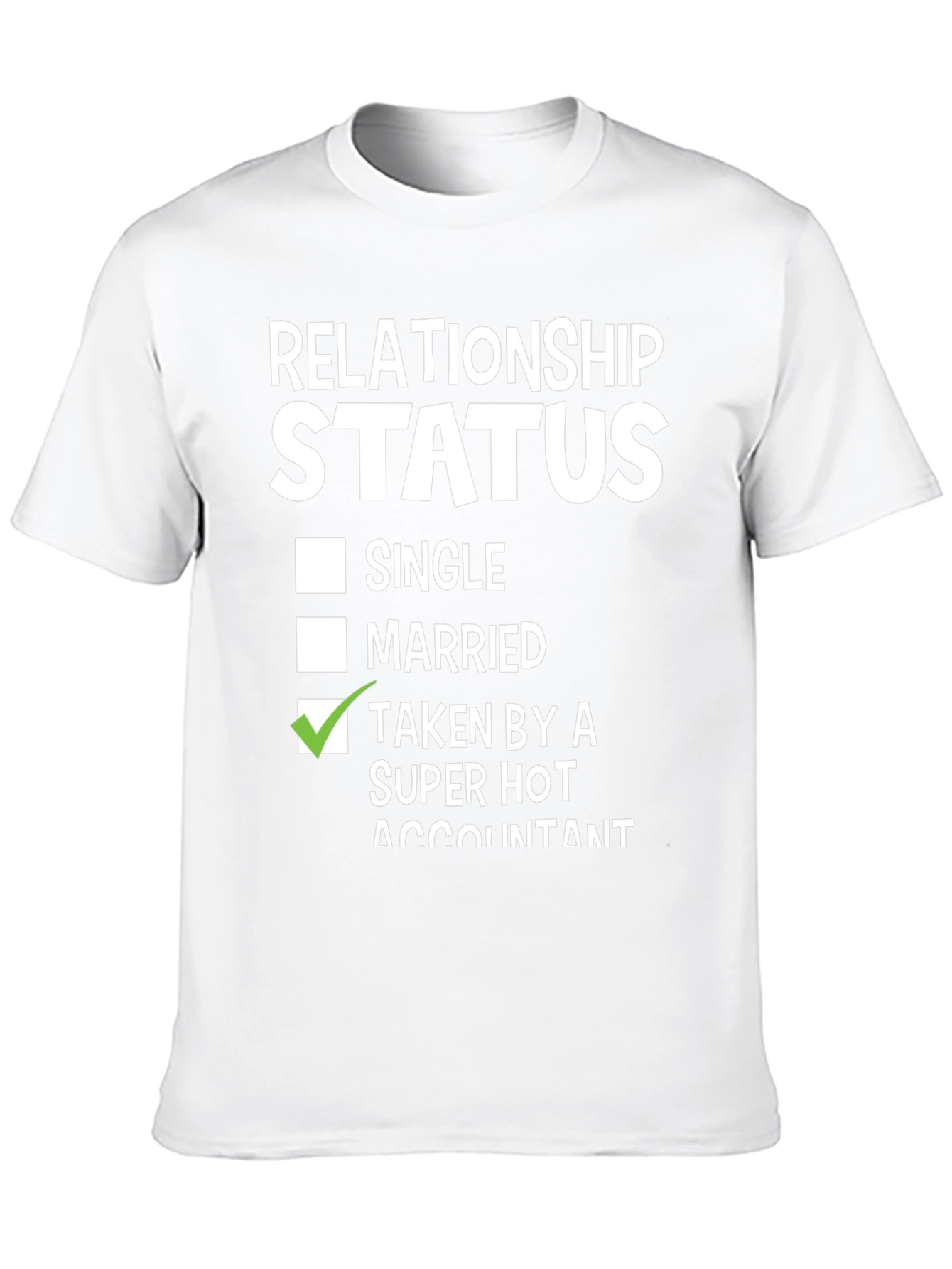 Taken By A Super Hot Accountant T-Shirt