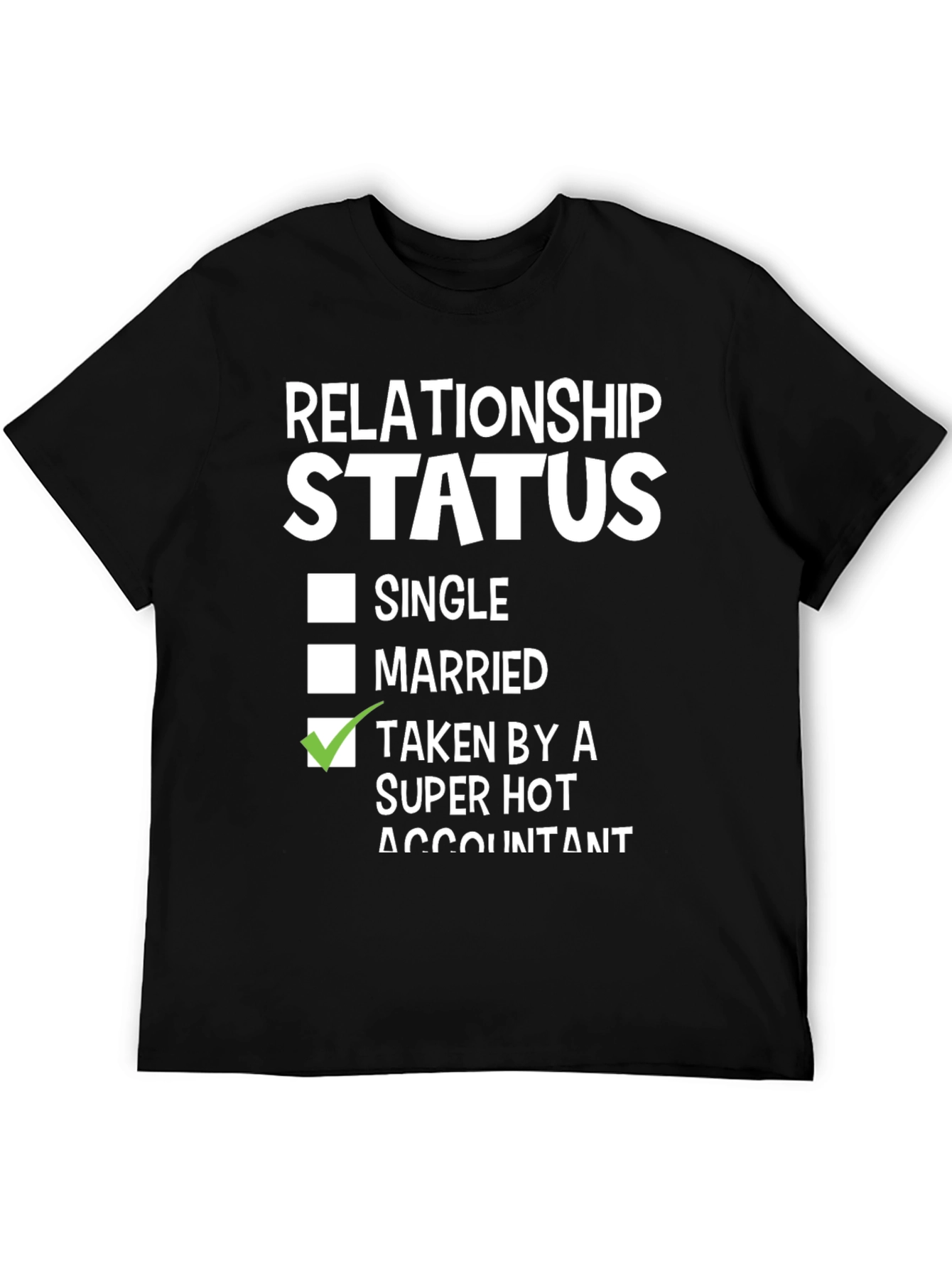 Taken By A Super Hot Accountant T-Shirt