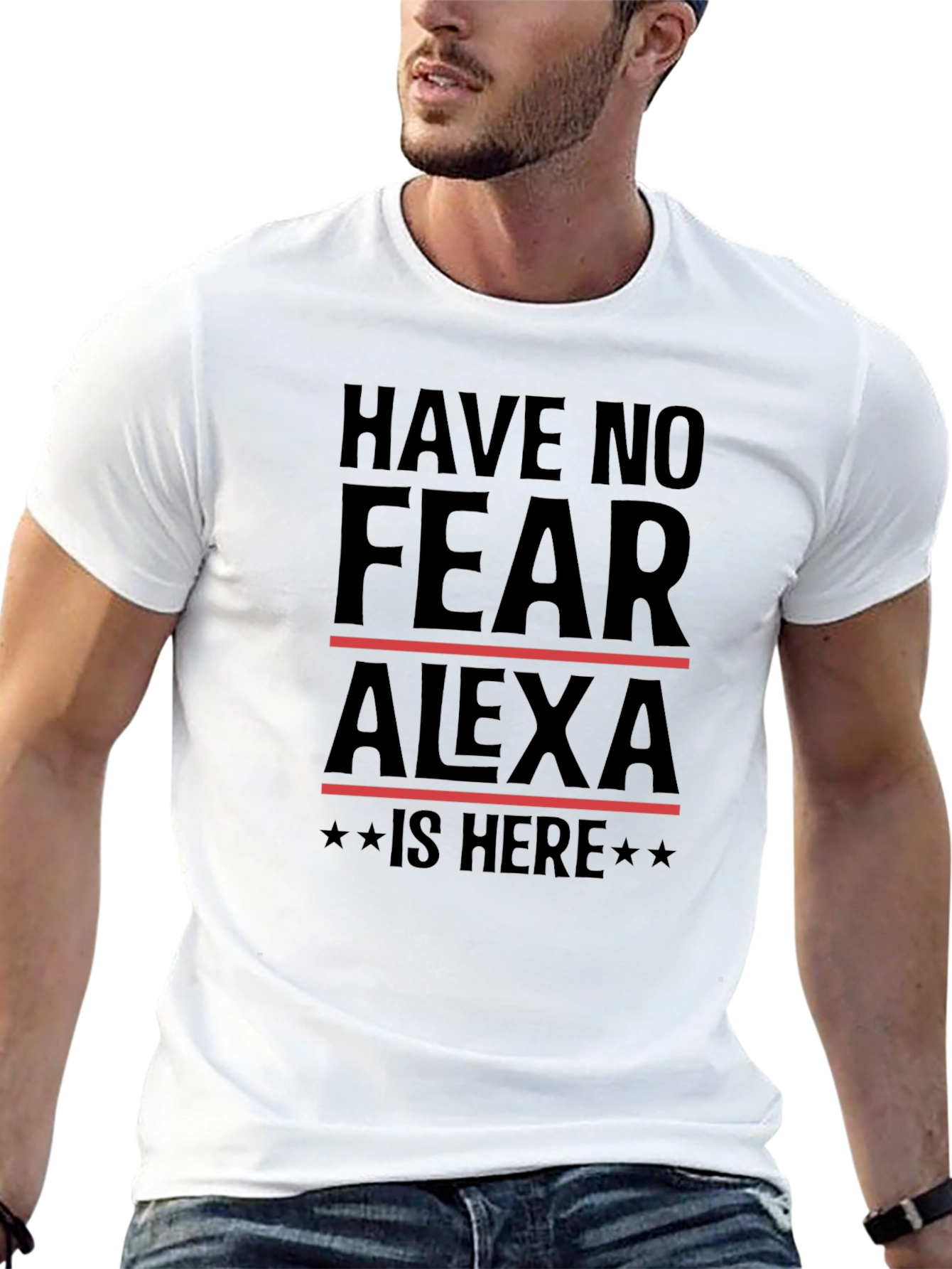 Have No Fear Alexa Is Here T-Shirt
