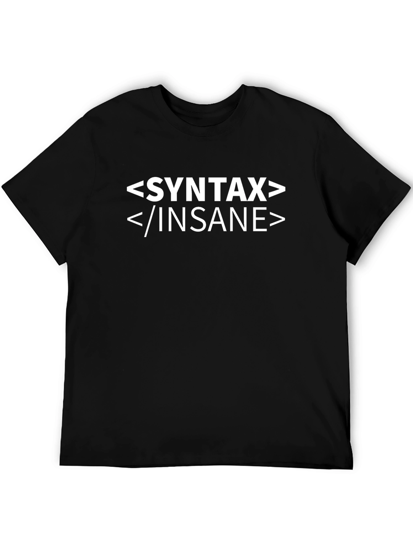 Syntax Insane Black T-Shirt - Funny Programmer Tee