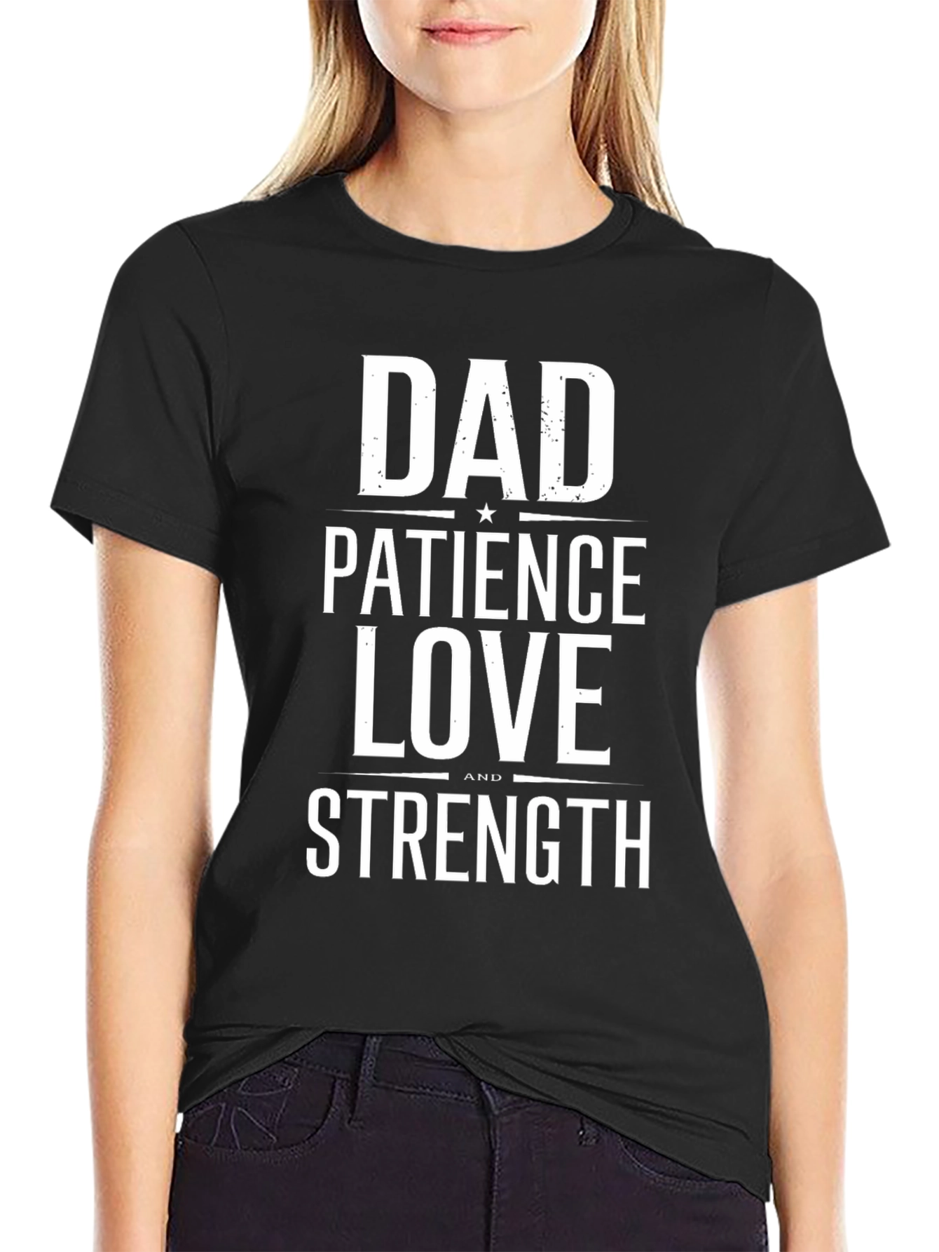 Dad Patience Love Strength Graphic T-Shirt