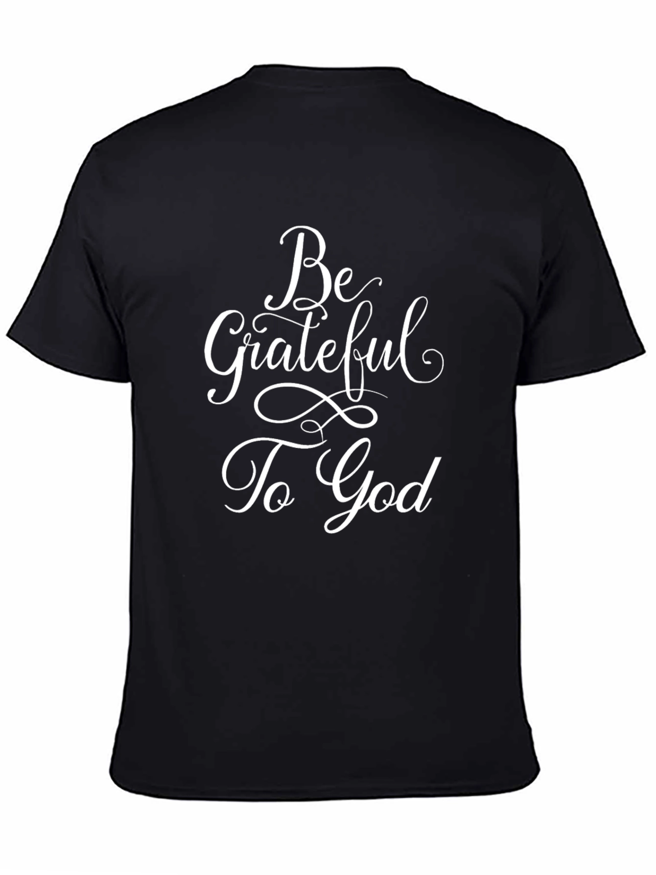 Be Grateful to God Black T-Shirt