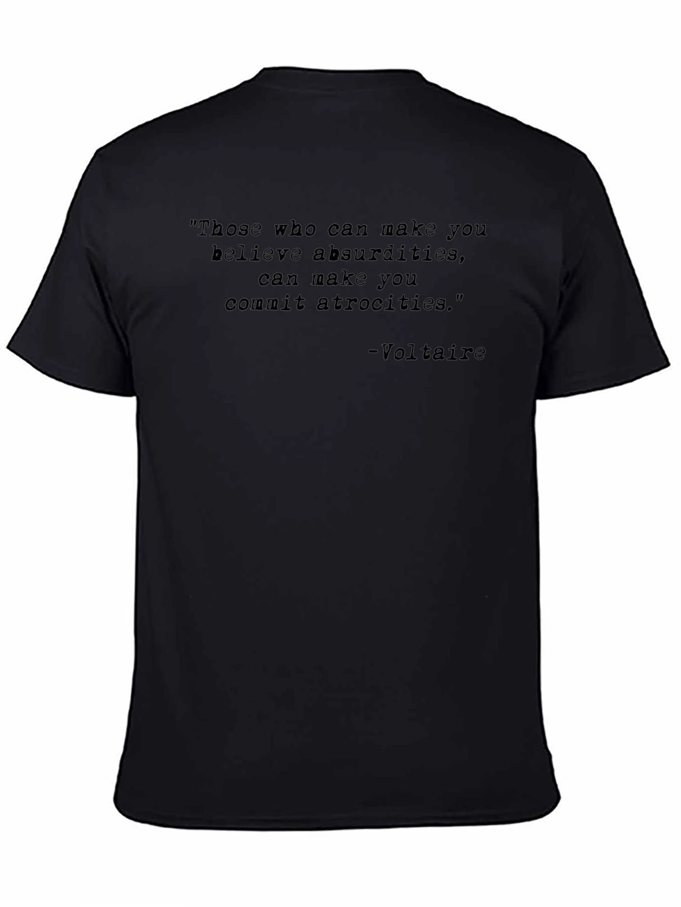 Voltaire Quote T-Shirt: Believe Absurdities