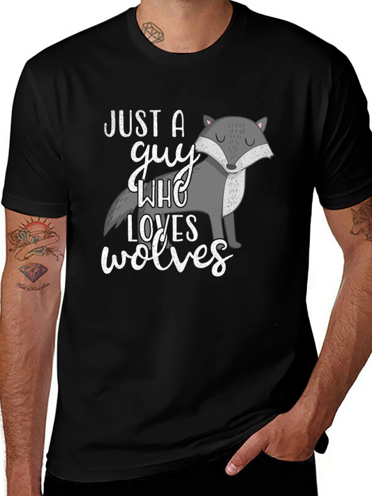 Wolf Lover Tee - Just a Guy Who Loves Wolves Black Graphic T-Shirt