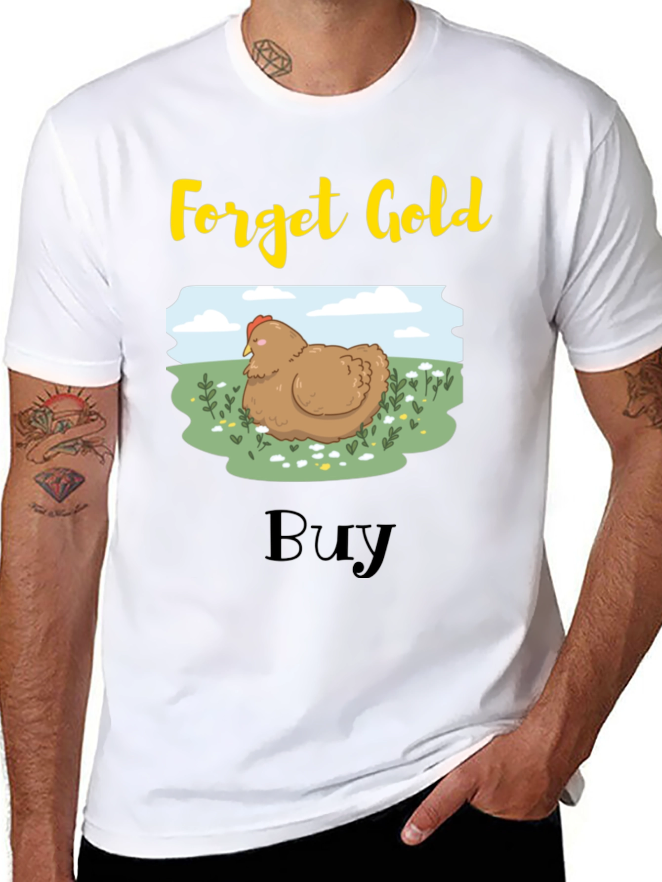 Forget Gold Buy Chicken T-Shirt