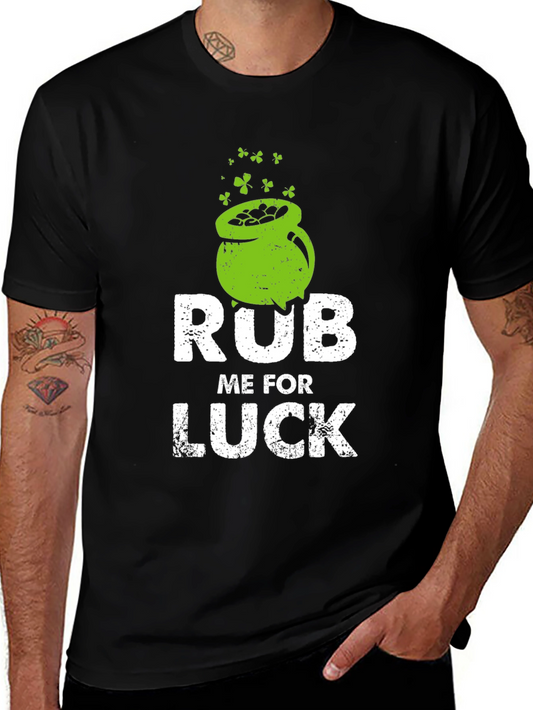 Rub Me For Luck T-Shirt - St. Patricks Day