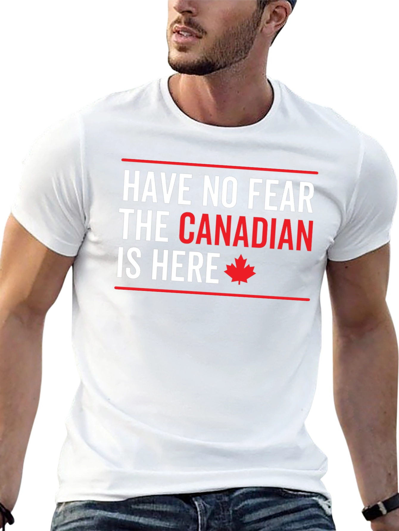 Funny Canadian T-Shirt - Have No Fear