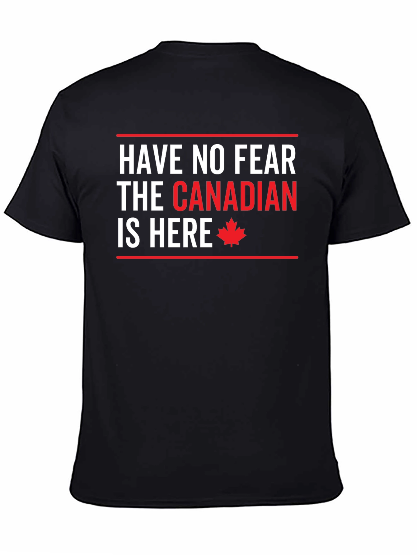 Funny Canadian T-Shirt - Have No Fear