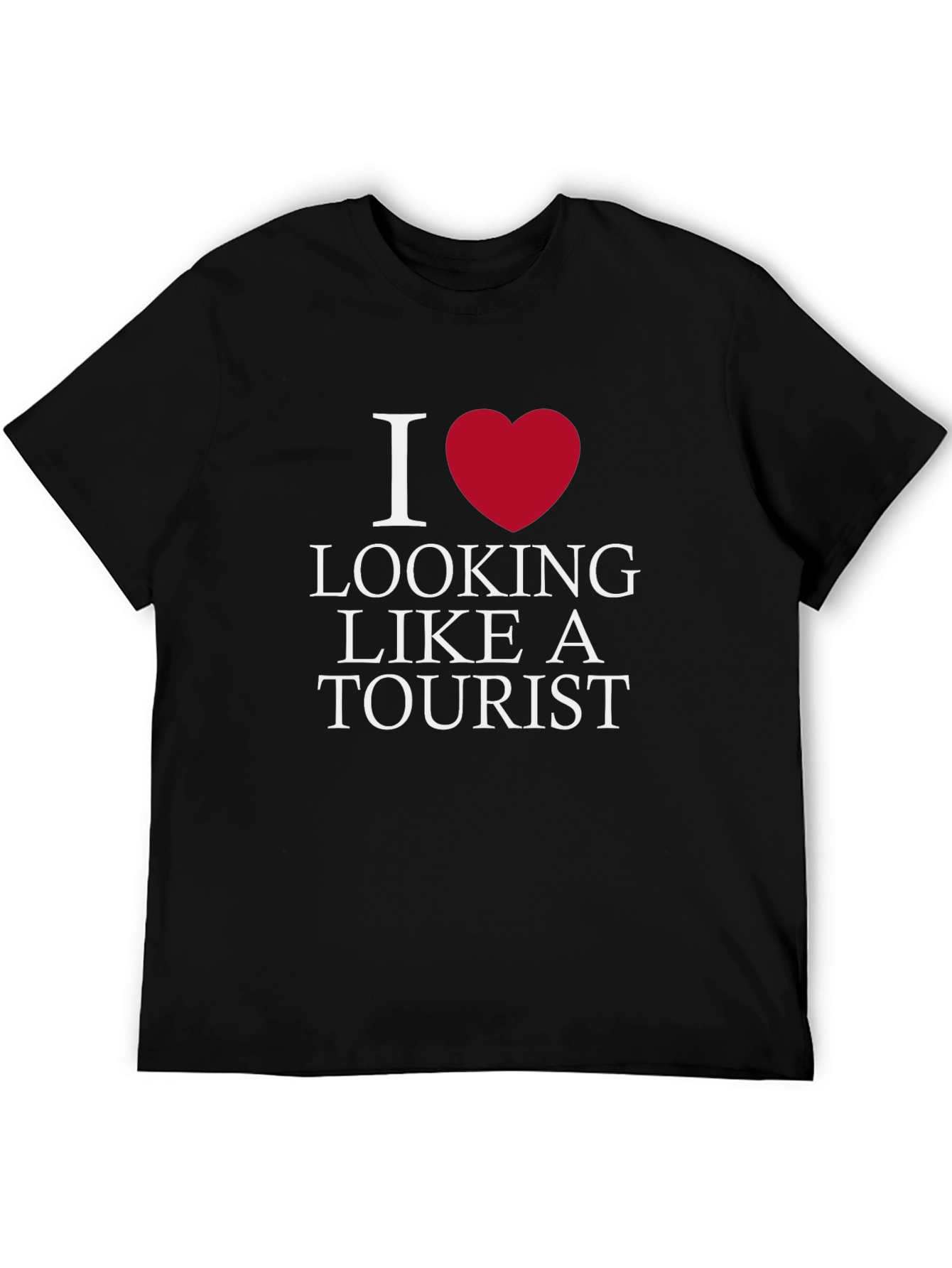I Love Looking Like A Tourist T-Shirt