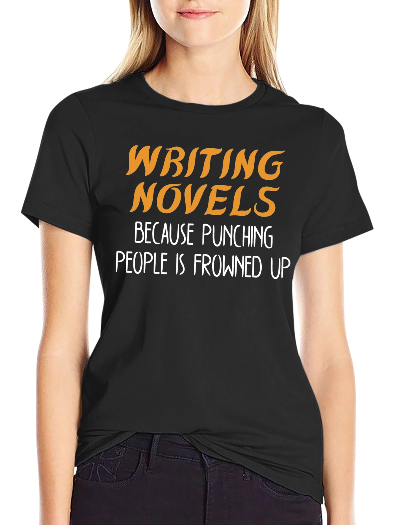 Writing Novels T-Shirt: Punching People is Frowned Upon